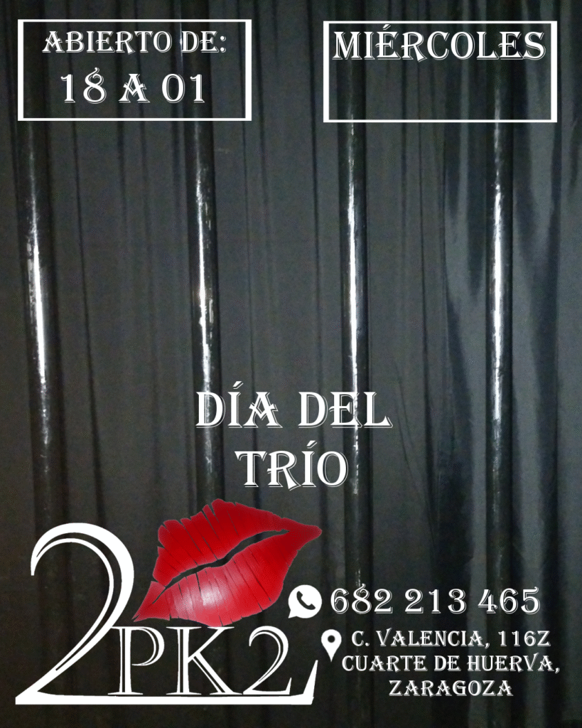 3 MIERCOLES DIA DE TRIO ABIERTO DE 18 A 01 - PK2 ZARAGOZA LOCAL DE AMBIENTE LIBERAL SWINGER PAREJAS CUARTO OSCURO GLORYHOLE EXCLUSIVO