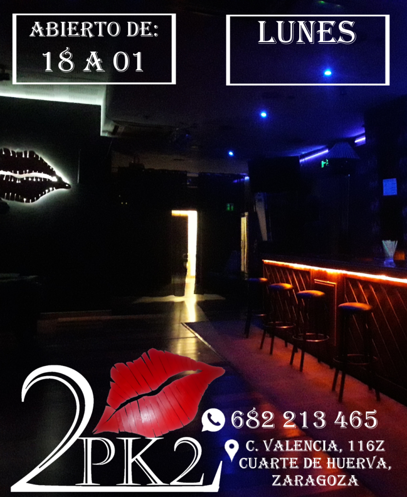 PK2 ZARAGOZA LOCAL DE AMBIENTE LIBERAL PAREJAS LUNES ABIERTO DE 18 A 01