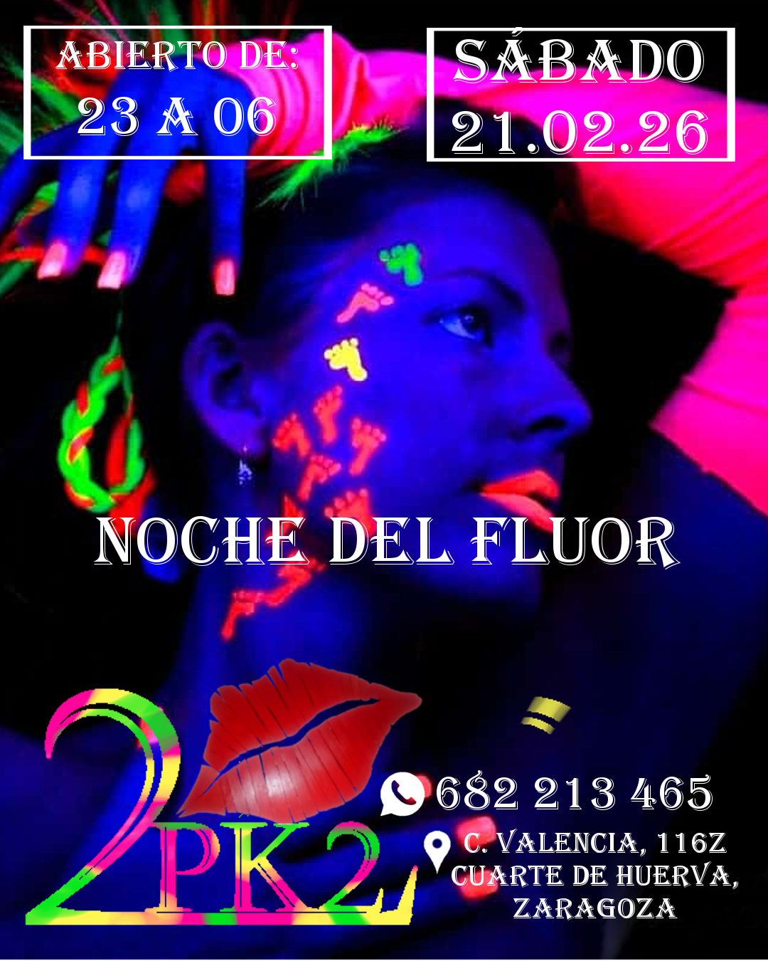 SABADO 21 DE FEBRERO DE 2026 NOCHE DEL FLUOR EN PK2 ZARAGOZA LOCAL AMBIENTE LIBERAL PAREJAS - USA COLORES FLUOR O BLANCO Y HOY BRILLARAS