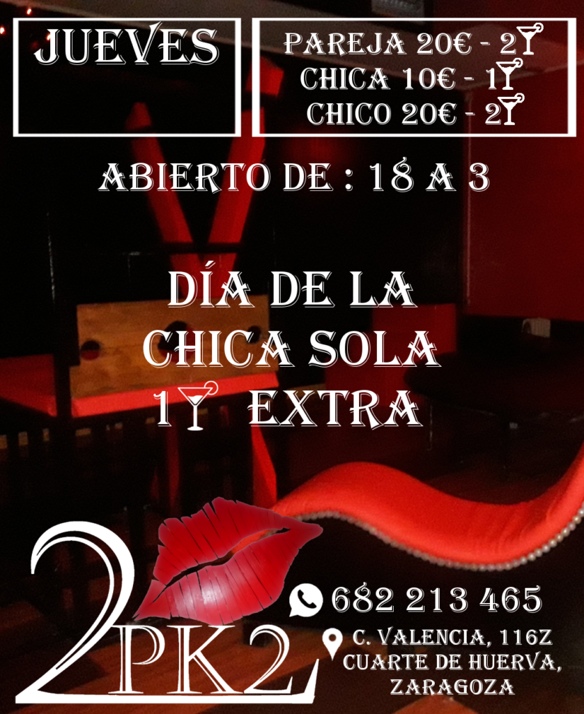 PK2 ZARAGOZA LOCAL DE AMBIENTE LIBERAL PAREJAS JUEVES ABIERTO DE 18 A 03 PRECIO