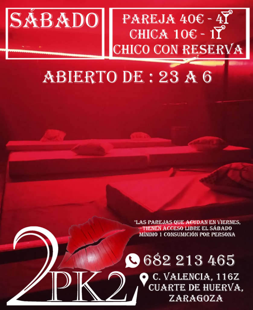 PK2 ZARAGOZA LOCAL DE AMBIENTE LIBERAL PAREJAS SABADO ABIERTO DE 23 A 06 PRECIO