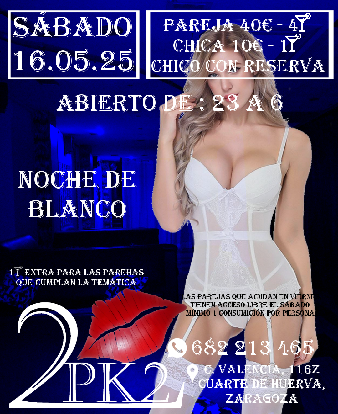 SABADO 16 DE MAYO DE 2026 NOCHE DE BLANCO EN PK2 ZARAGOZA LOCAL DE AMBIENTE LIBERAL PAREJAS 1 CONSUMICION EXTRA PARA LAS PAREJAS QUE CUMPLAN LA TEMATICA