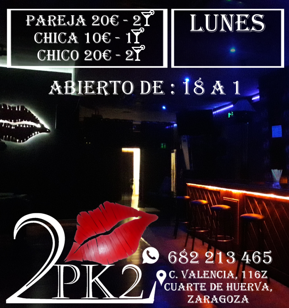 Lunes en pk2 zaragoza local de ambiente liberal parejas abierto de 18 a 1