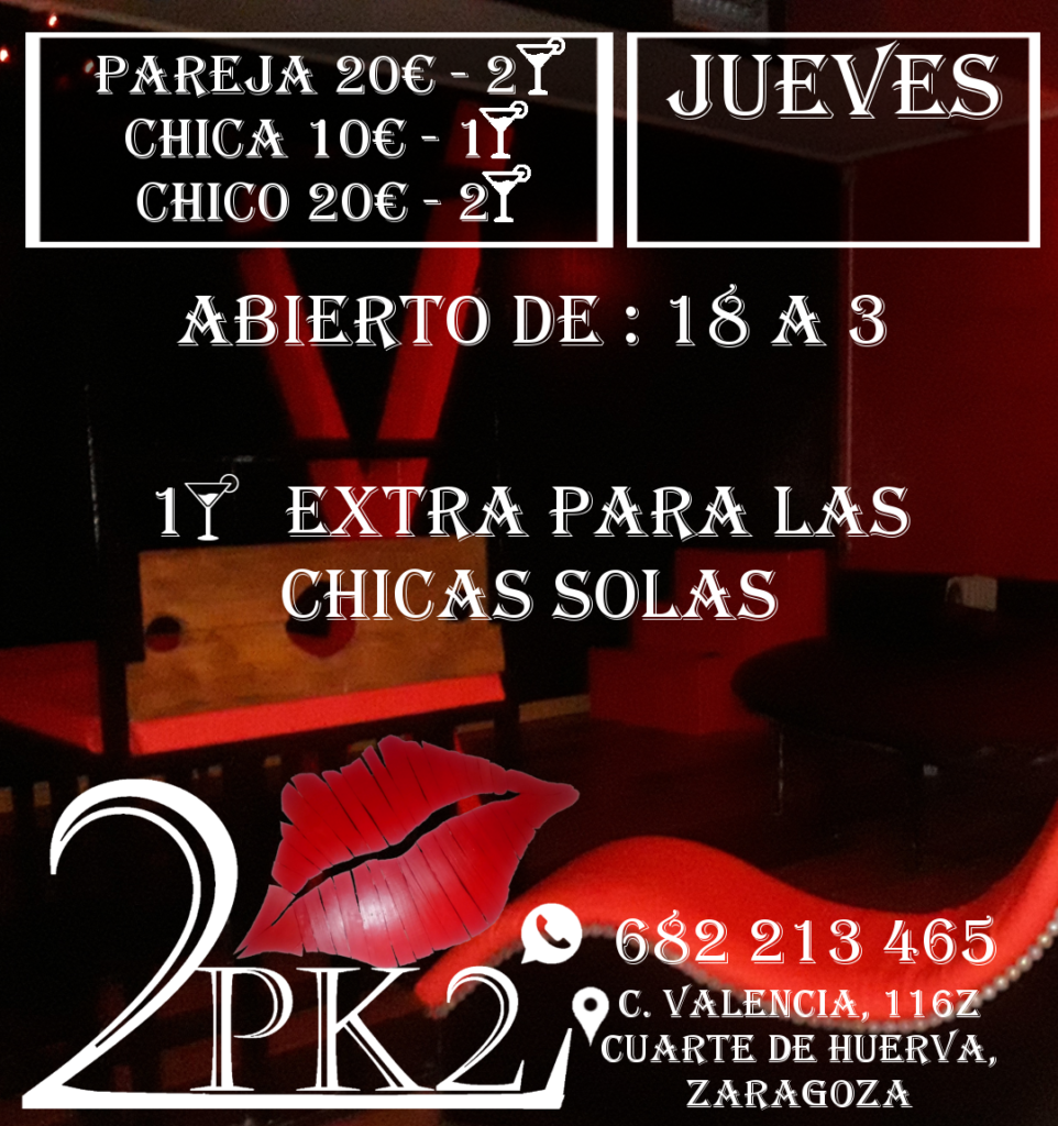 jueves en pk2 zaragoza local de ambiente liberal parejas abierto de 18 a 3