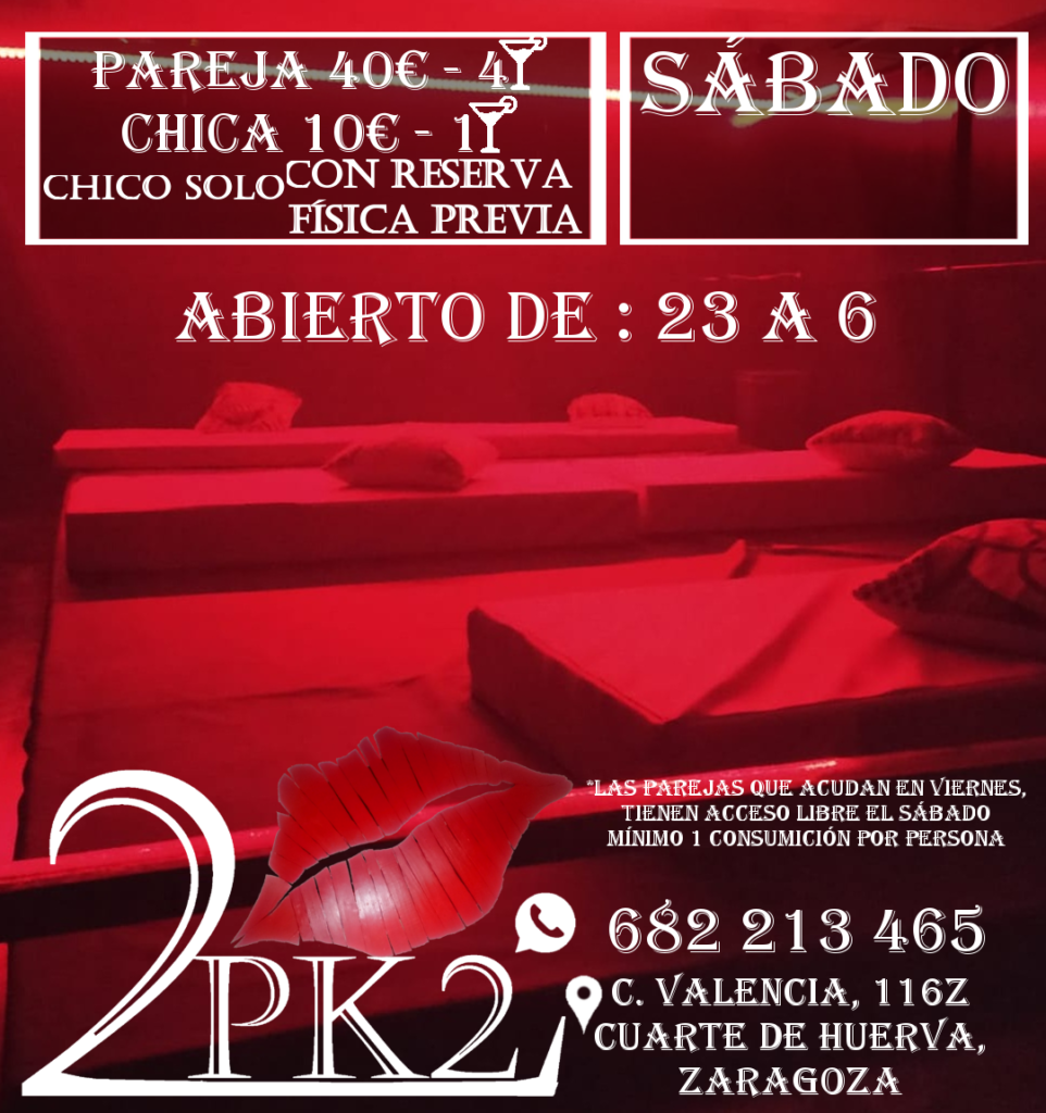 sábado en pk2 zaragoza local de ambiente liberal parejas abierto de 23 a 6